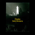 Osaka - Daidō Moriyama (2016)